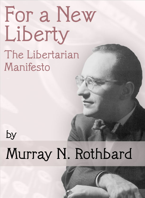 For a New Liberty: The Libertarian Manifesto